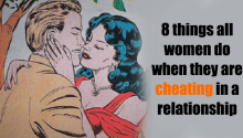 8 things all women do when they are cheatíng in a relationship, 4 is totally true